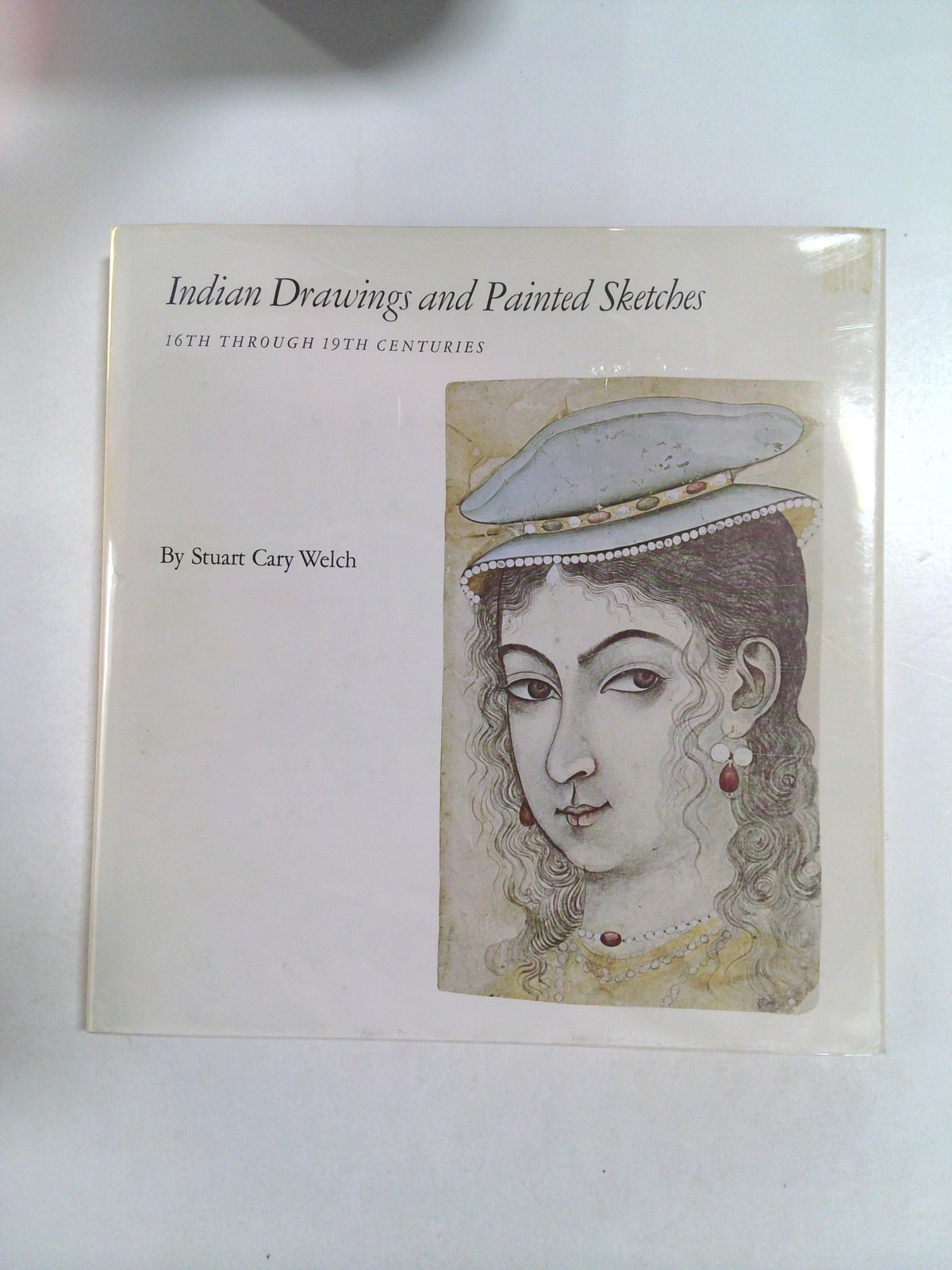 Indian Drawings and Painted Sketches: 16th Through 19th Centuries by Stuart Cary Welch