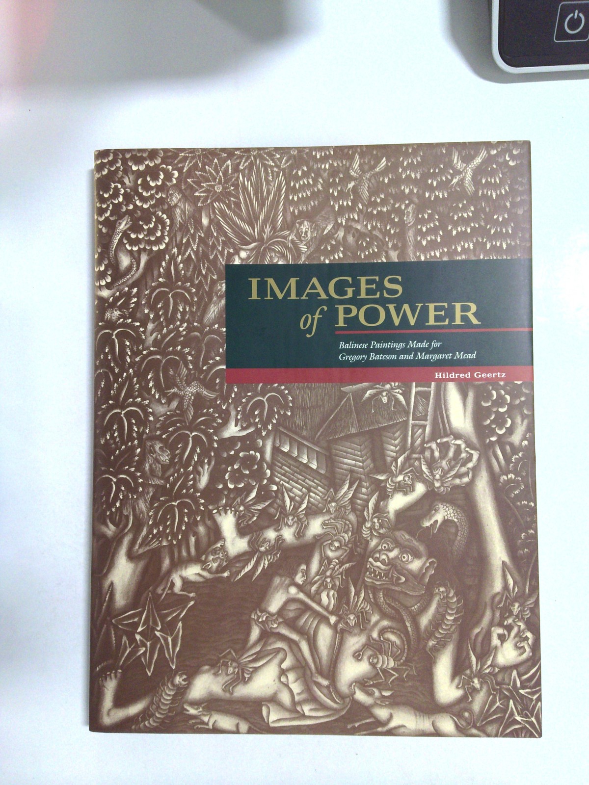 Images of power: Balinese Paintings Made for Gregory Bateson and Margaret Mead by Hildred Geertz