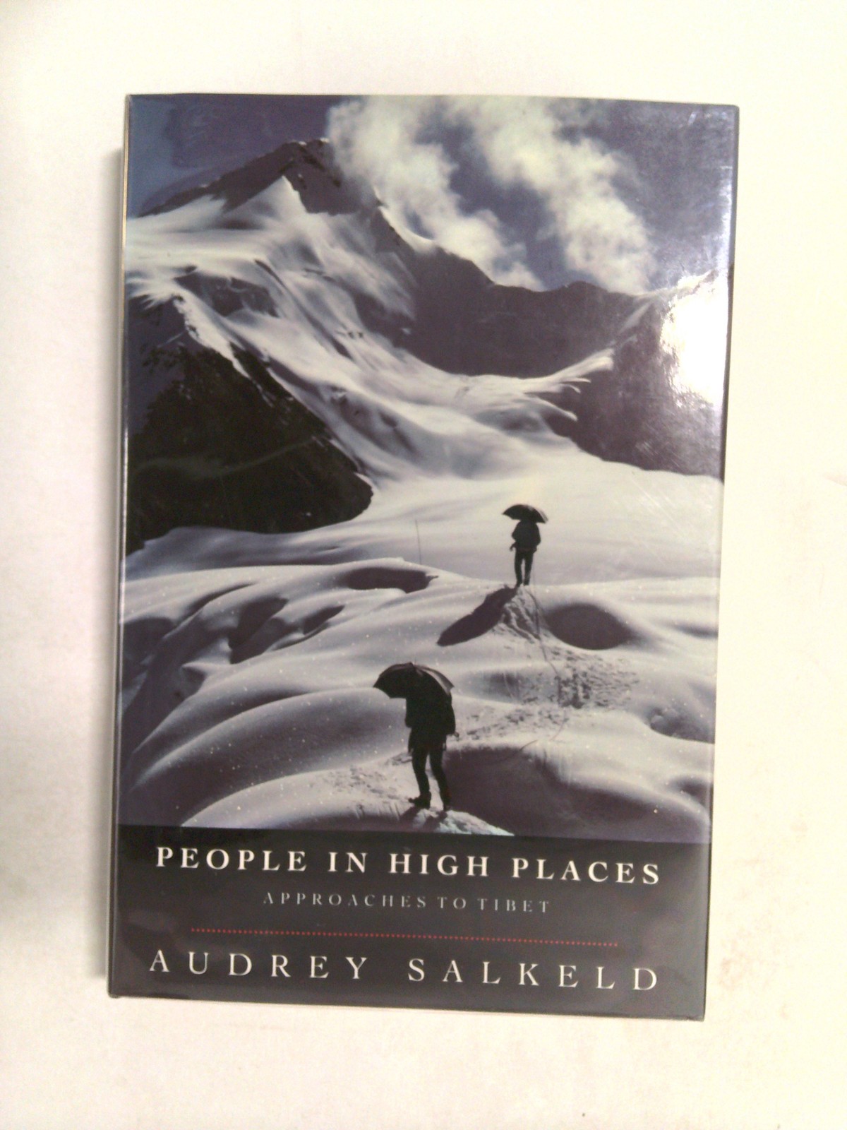 People in High Places: Approaches to Tibet by Audrey Salkeld