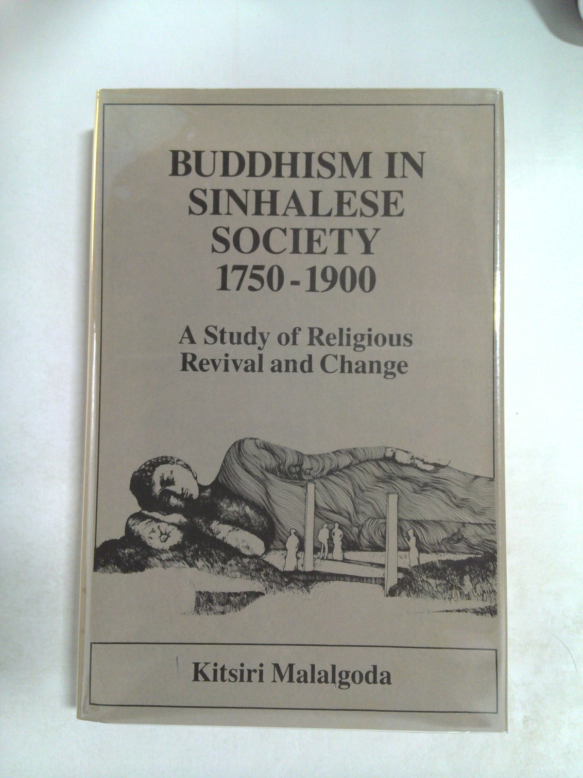 Buddhism in Sinhalese society, 1750-1900 by Kitsiri Malalgoda by Kirsiri Malagoda