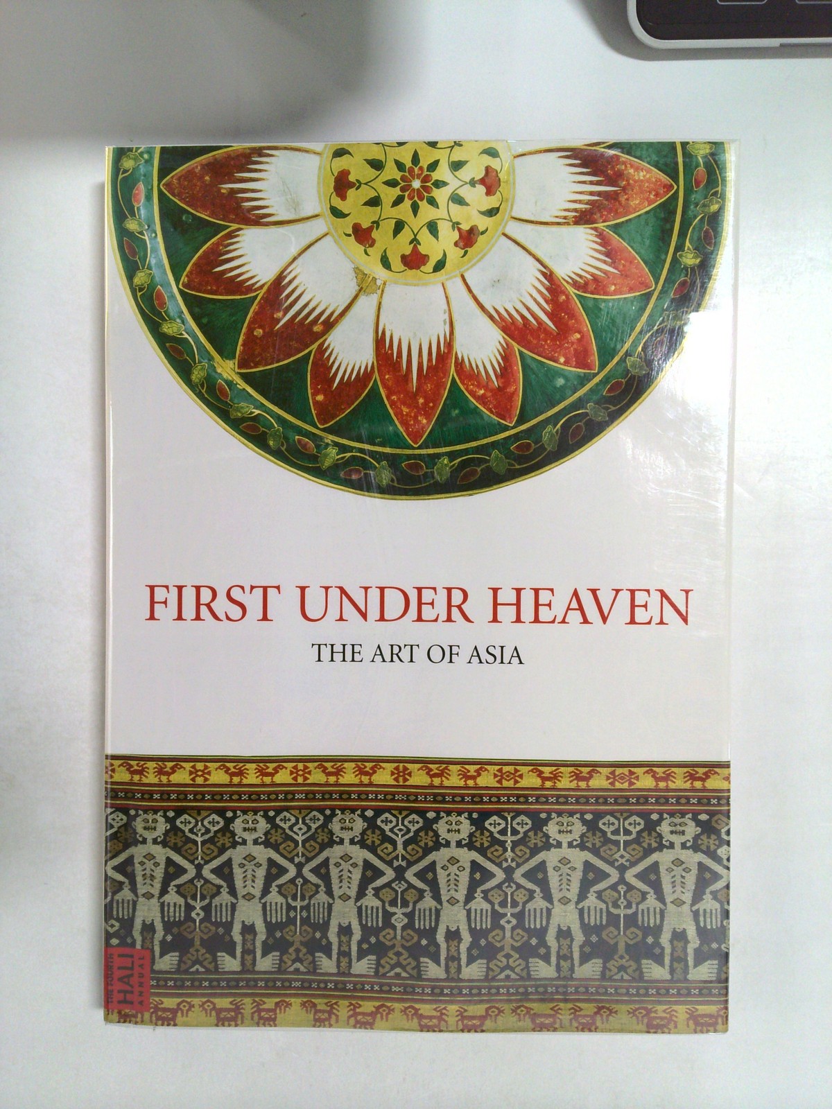 First Under Heaven: The Art of Asia by Jill Tilden