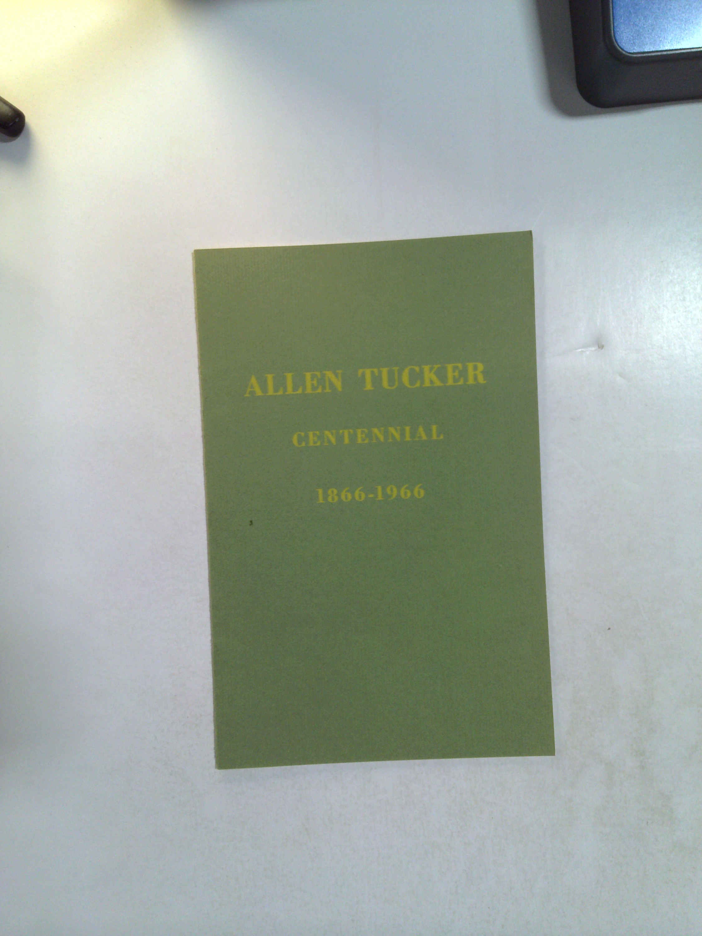 Allen Tucker: Centennial Exhibition, 1866-1966 by Allen Tucker