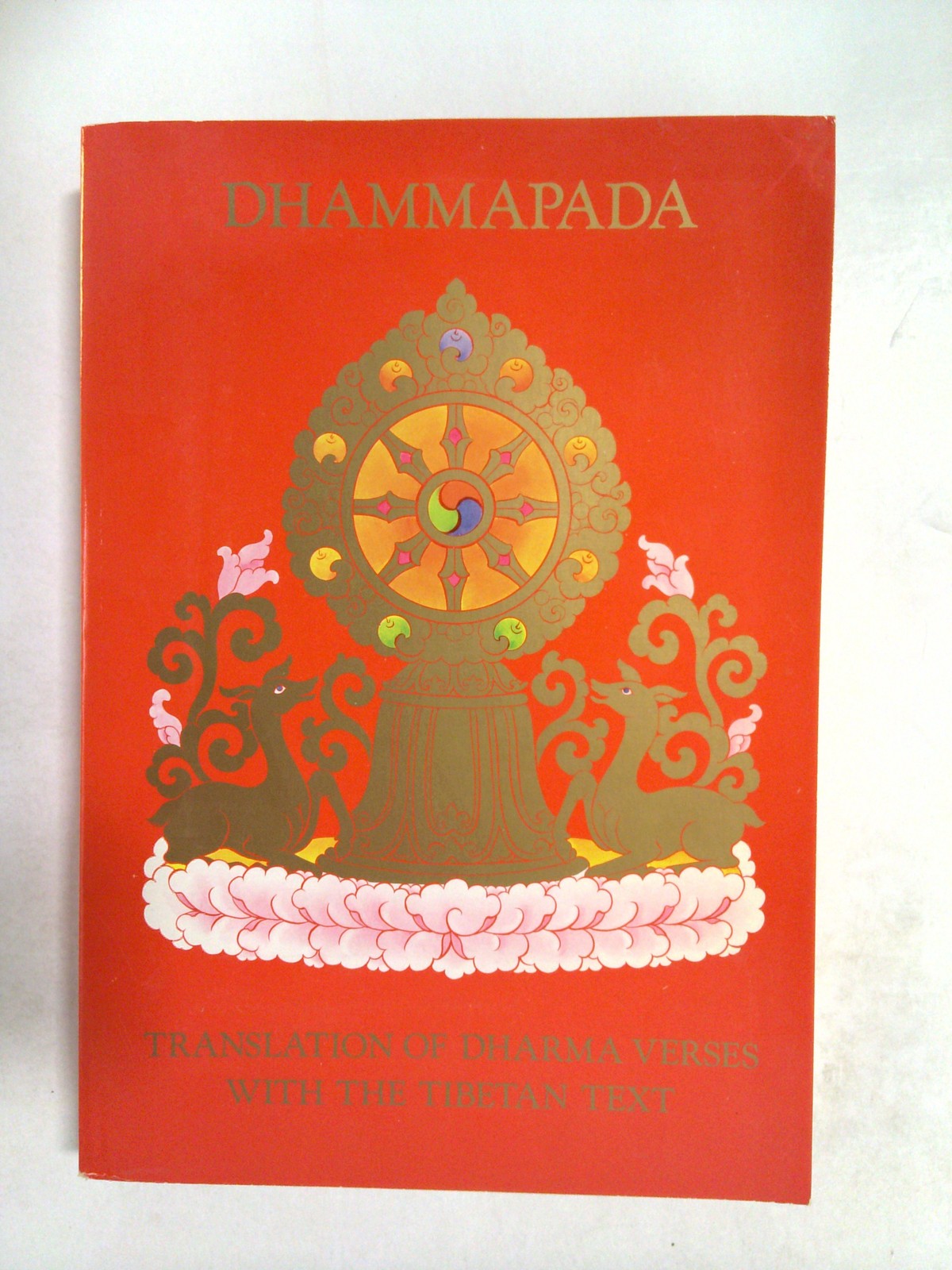 Dhammapada by Tipitaka. Suttapitaka. Khuddakanikaya. Dhammapada. by Dge-Dun Chos-Phel