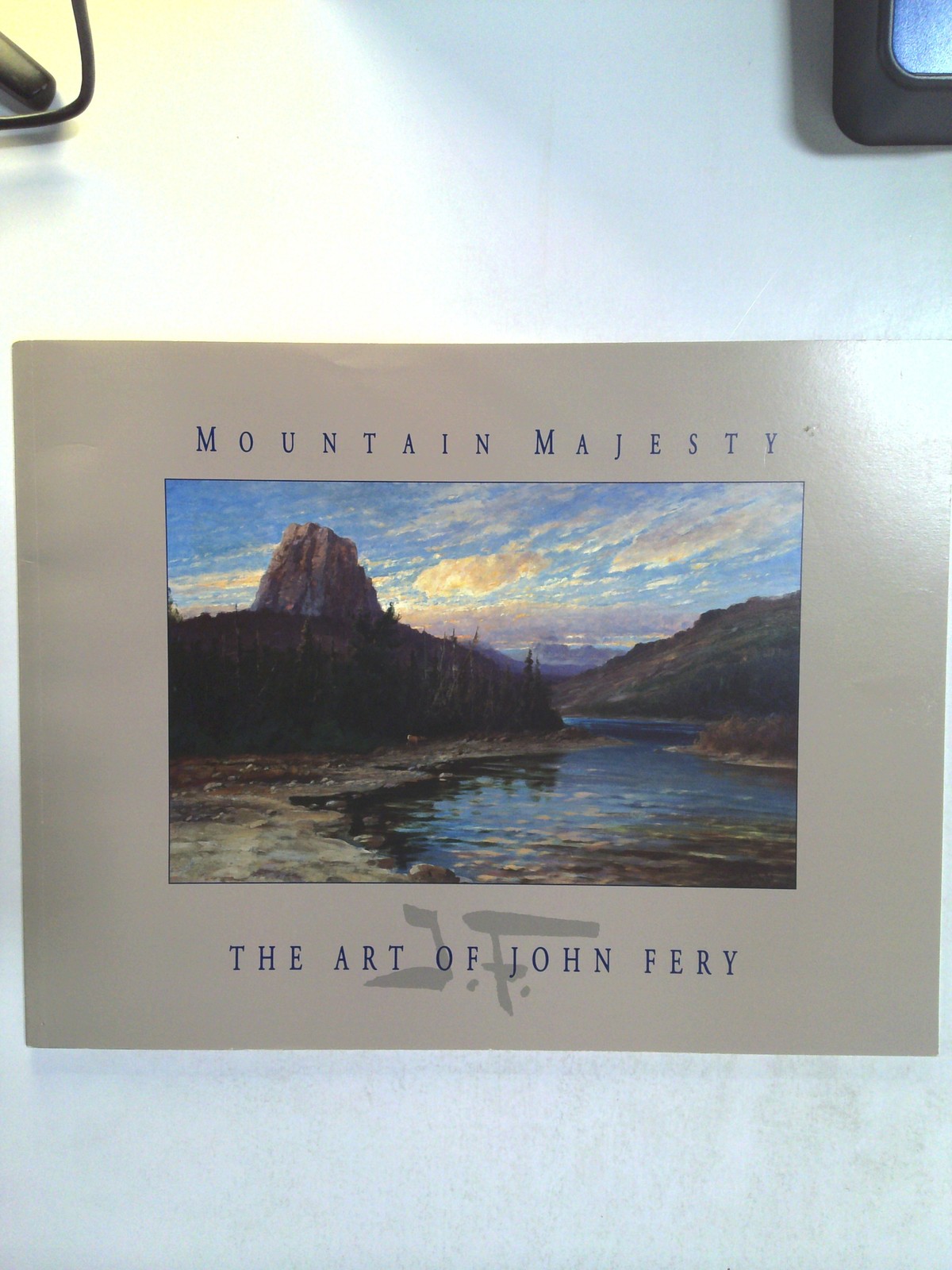 Mountain Majesty - The Art of John Fery by John Hedgpeth