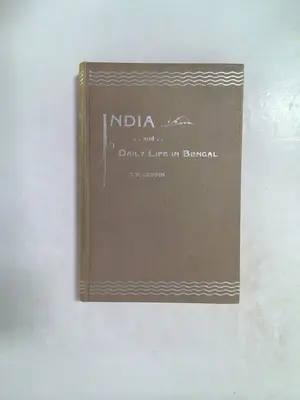 India and Daily Life in Bengal by Z. F. Griffin