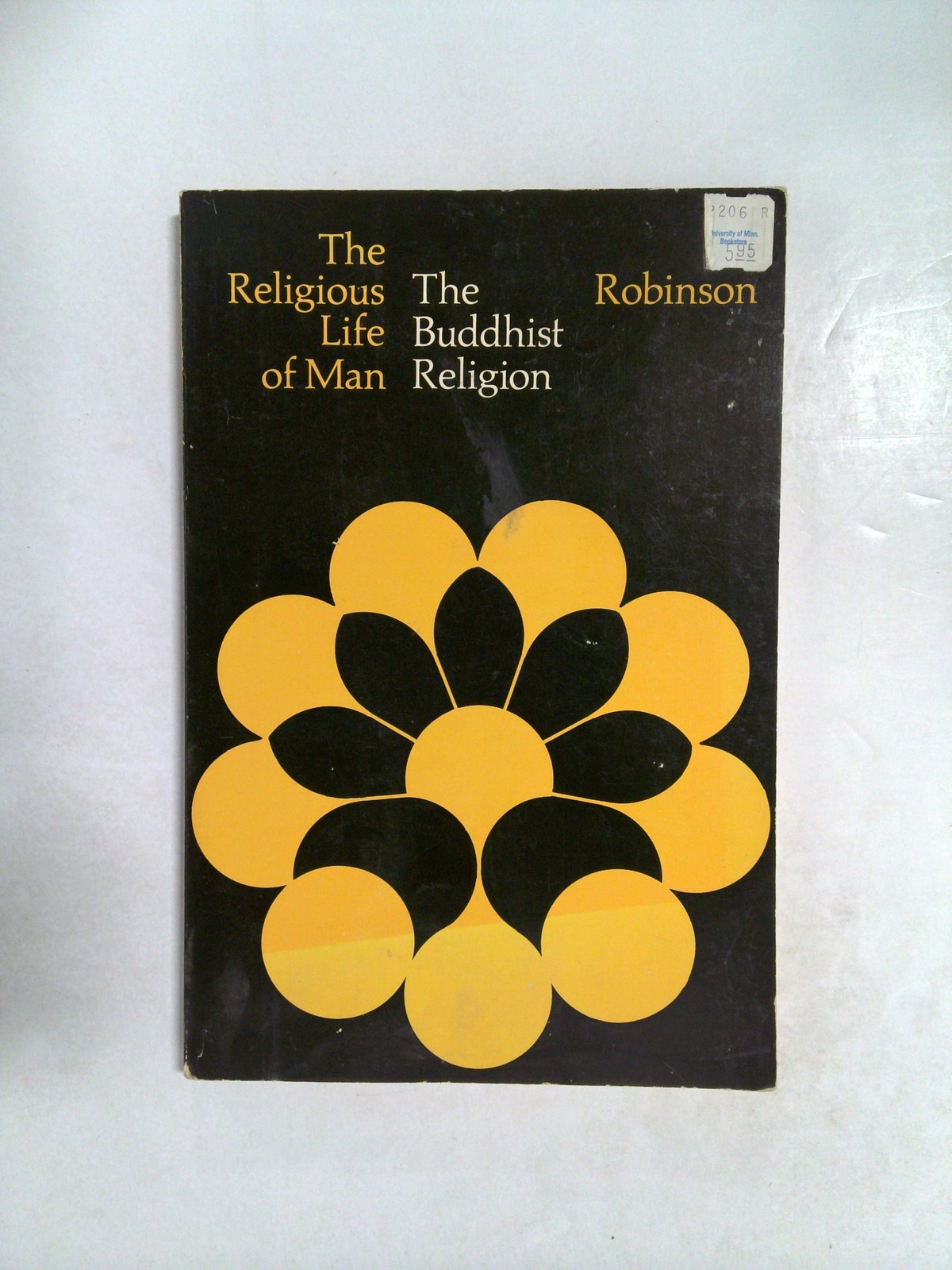 The Buddhist Religion: A Historical Introduction by Richard H. Robinson