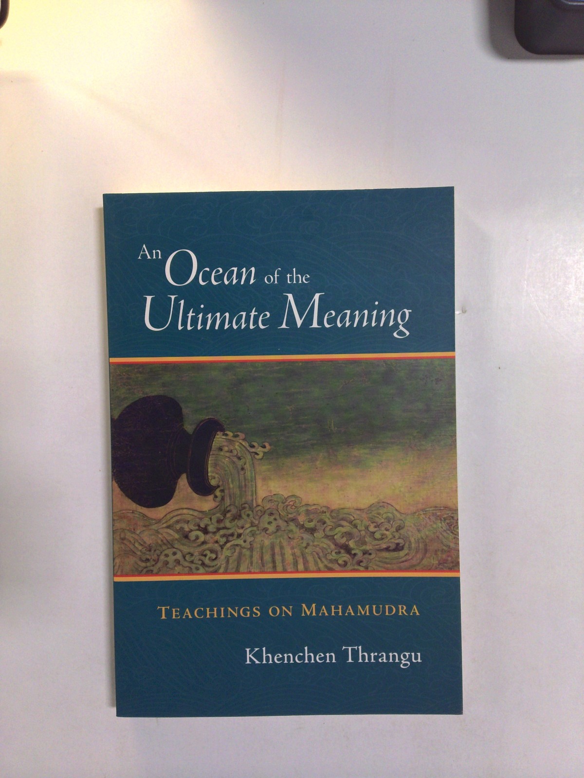 An ocean of the ultimate meaning by Khenchen Thrangu
