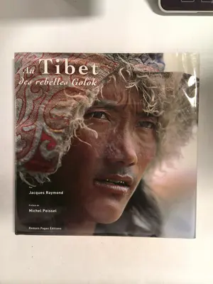 Au Tibet des rebelles Golok by Jacques Raymond