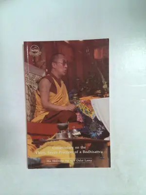 Commentary on the thirty seven practices of a Bodhisattva by His Holiness Tenzin Gyatso the XIV Dalai Lama
