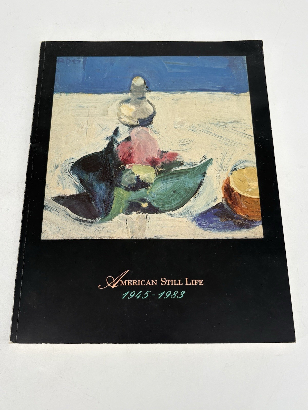 American Still Life 1945- 1983 by Linda L. Cathcart