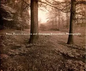 Peter Henry Emerson and American Naturalistic Photography by Christian A. Peterson