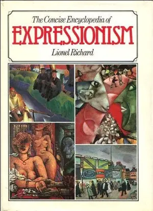 The Concise Encyclopaedia of Expressionism by Lionel Richard, Lionel