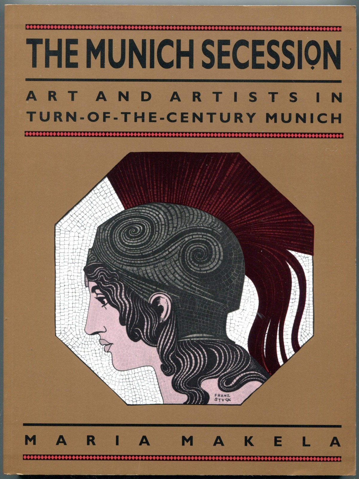 The Munich Secession: Art and Artists in Turn-of-the-Century Munich by Maria Martha Makela