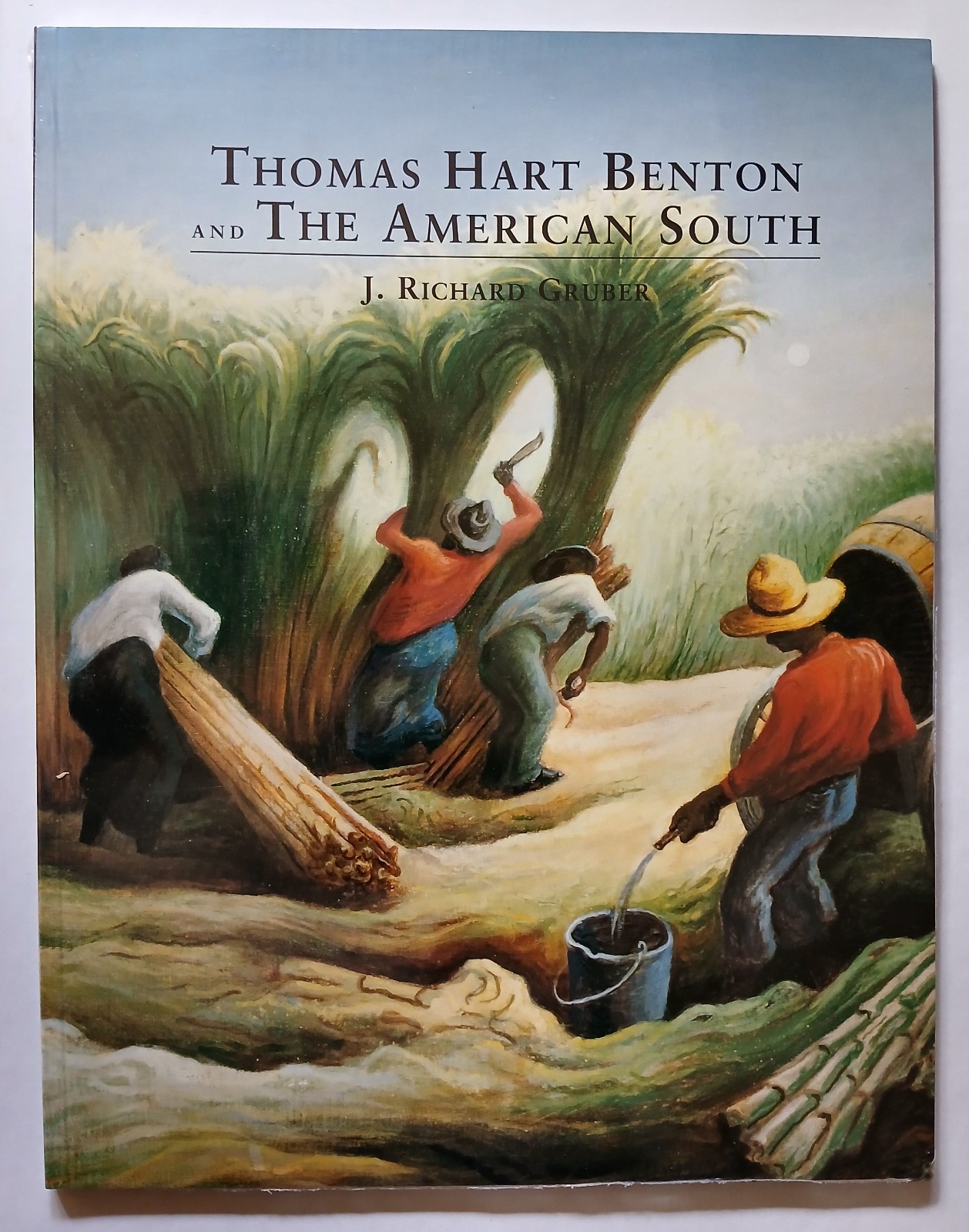 Thomas Hart Benton and the American South by J. Richard Gruber