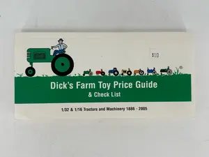 Dick's Farm Toy Price Guide & Check List National Farm Toy Museum 1886-2005 by Dick's
