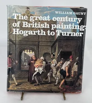 The Great Century Of British Painting: Hogarth To Turner by William Gaunt