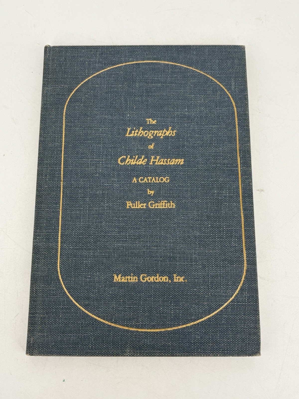 The Lithographs of Childe Hassam A Catalog by Fuller Griffith