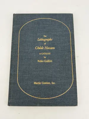 The Lithographs of Childe Hassam A Catalog by Fuller Griffith