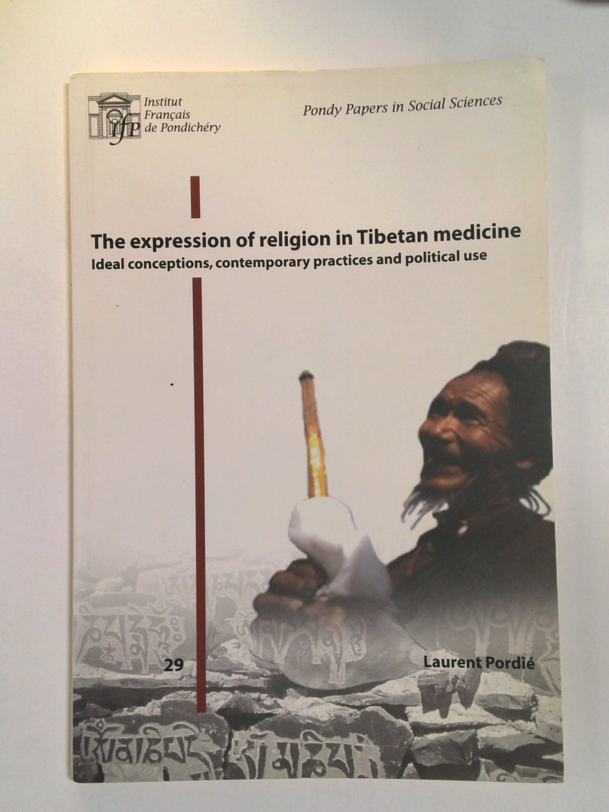 The expression of religion in Tibetan medicine by Laurent Pordié