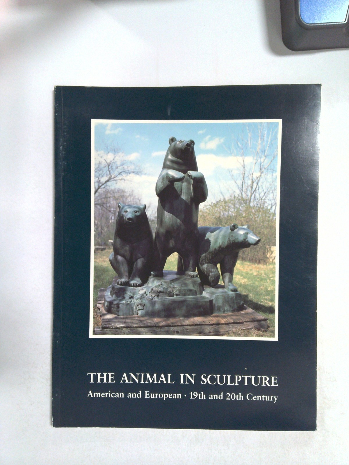 The Animal in Sculpture: American and European · 19th and 20th Century by James R. Graham