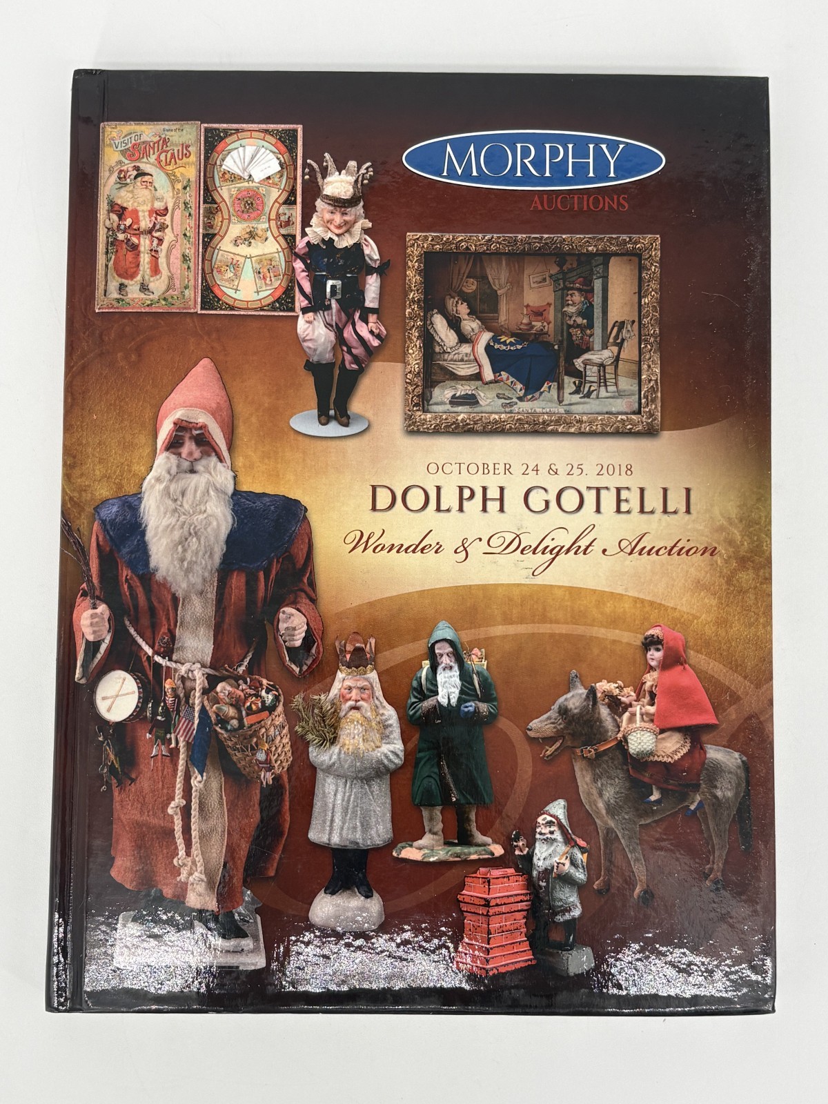 Morphy Auctions Hardcover Catalog: October 2018 Dolph Gotelli Wonder & Delight