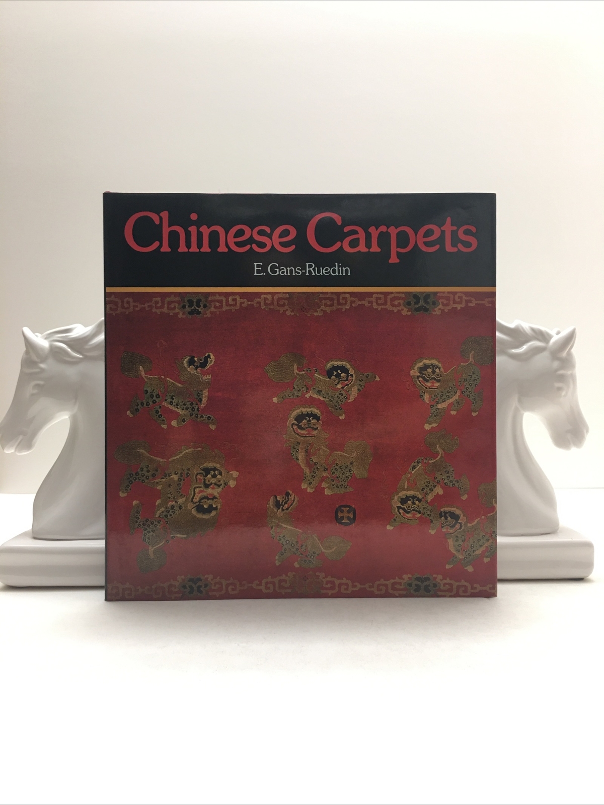 CHINESE CARPETS BY E.GANS-RUEDIN AND LEO HILBER (FIRST EDITION, 1981) by Jia Guanyan, Charles I. Roster