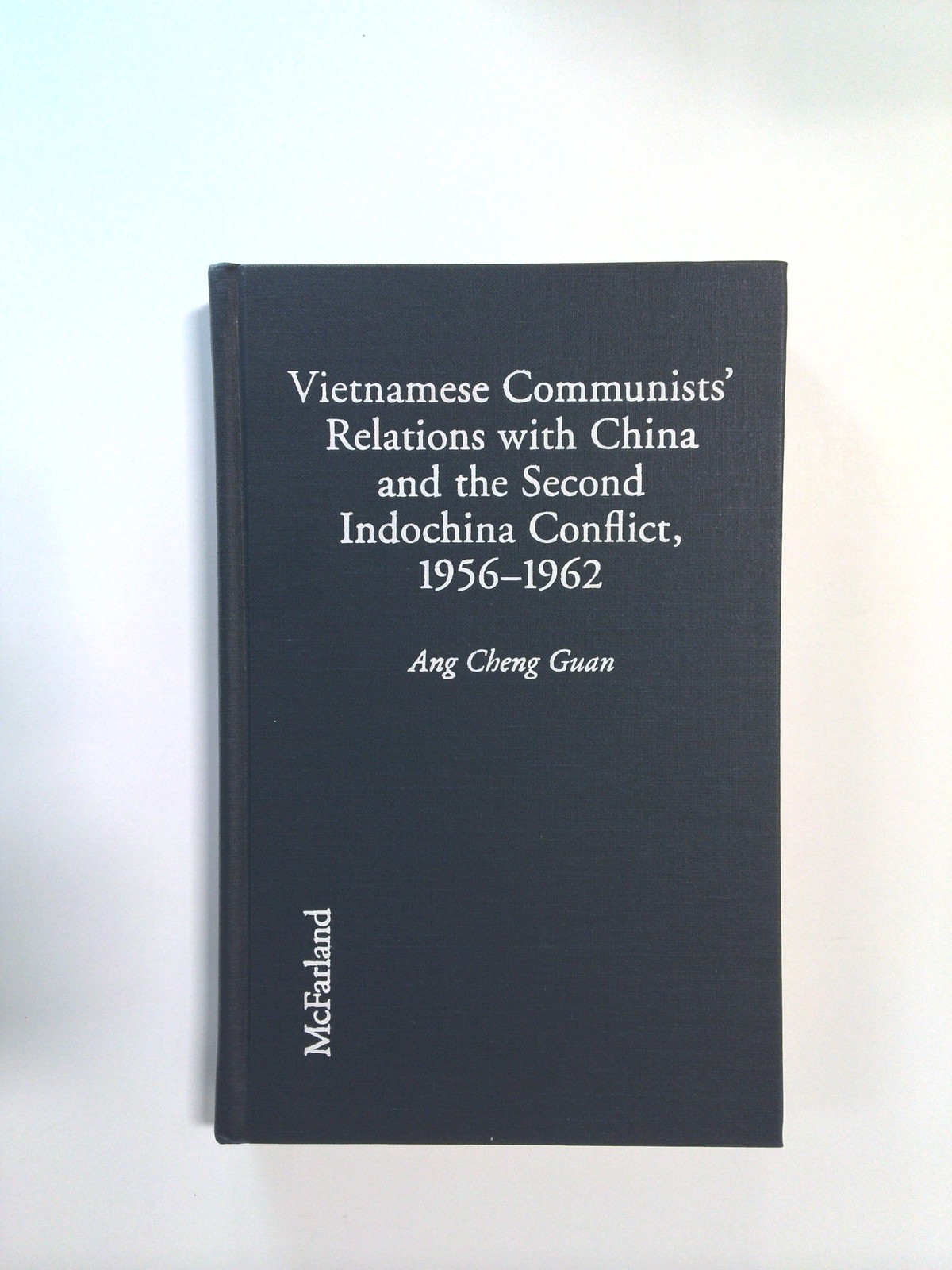 Vietnamese Communists' relations with China and the second Indochina conflict, 1 by A. Cheng Guan