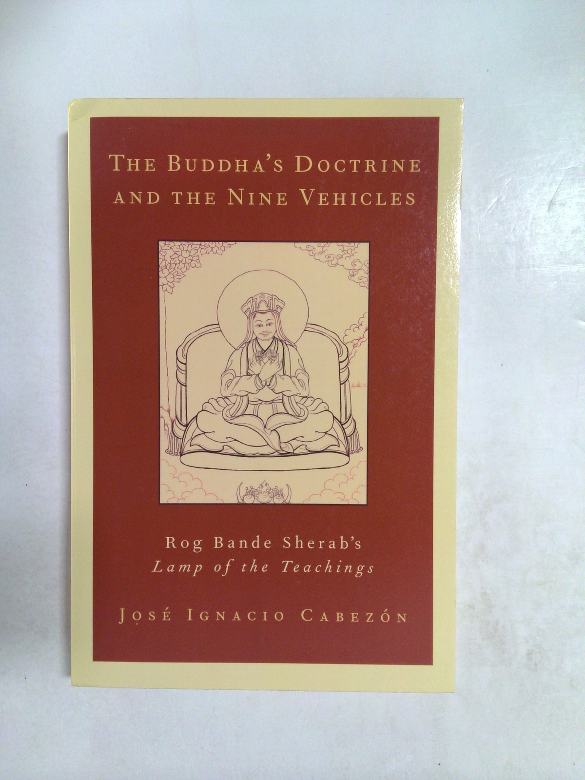 The Buddha's doctrine and the nine vehicles by Jose Ignacio Cabezon