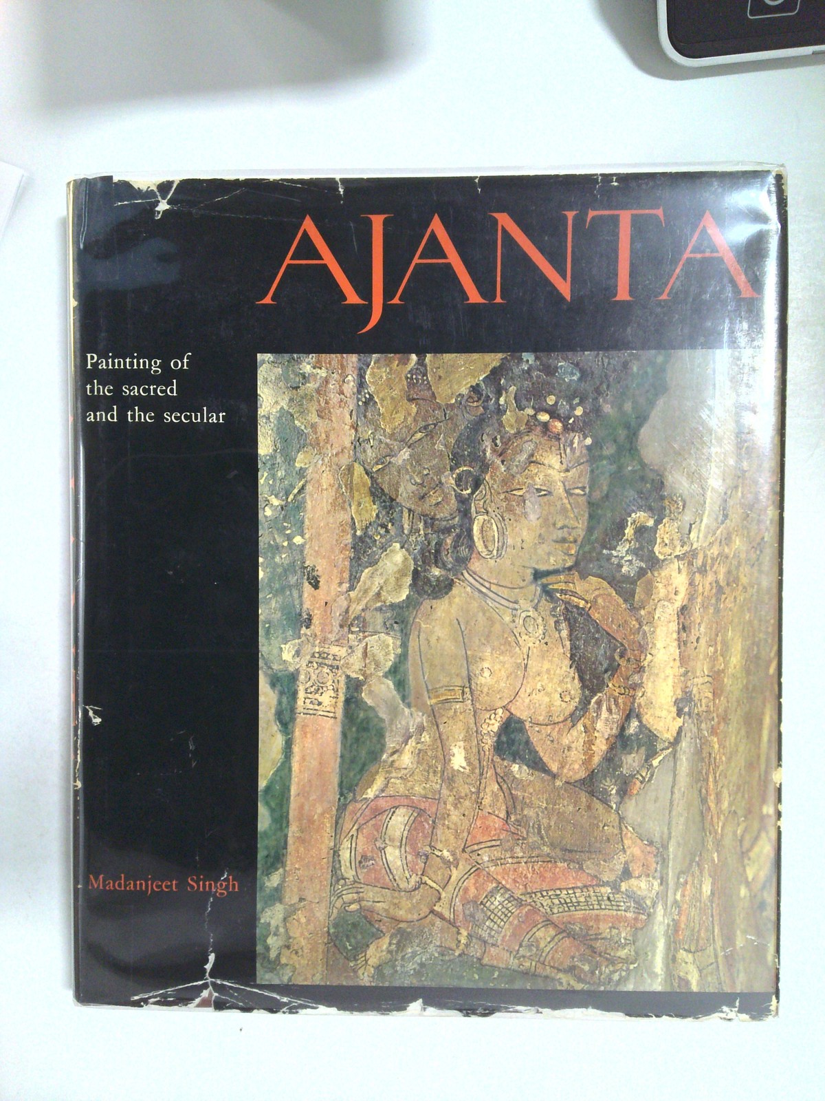 Ajanta: Painting of the Sacred and the Secular by Madanjeet Singh