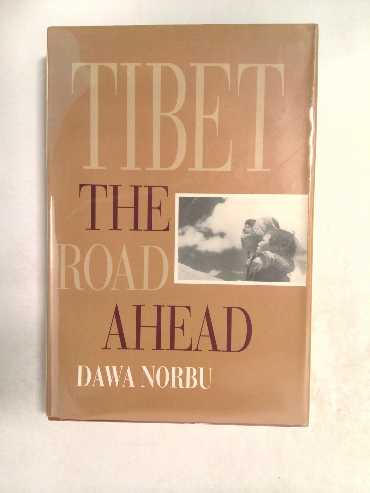 Tibet: The Road Ahead by Dawa Norbu