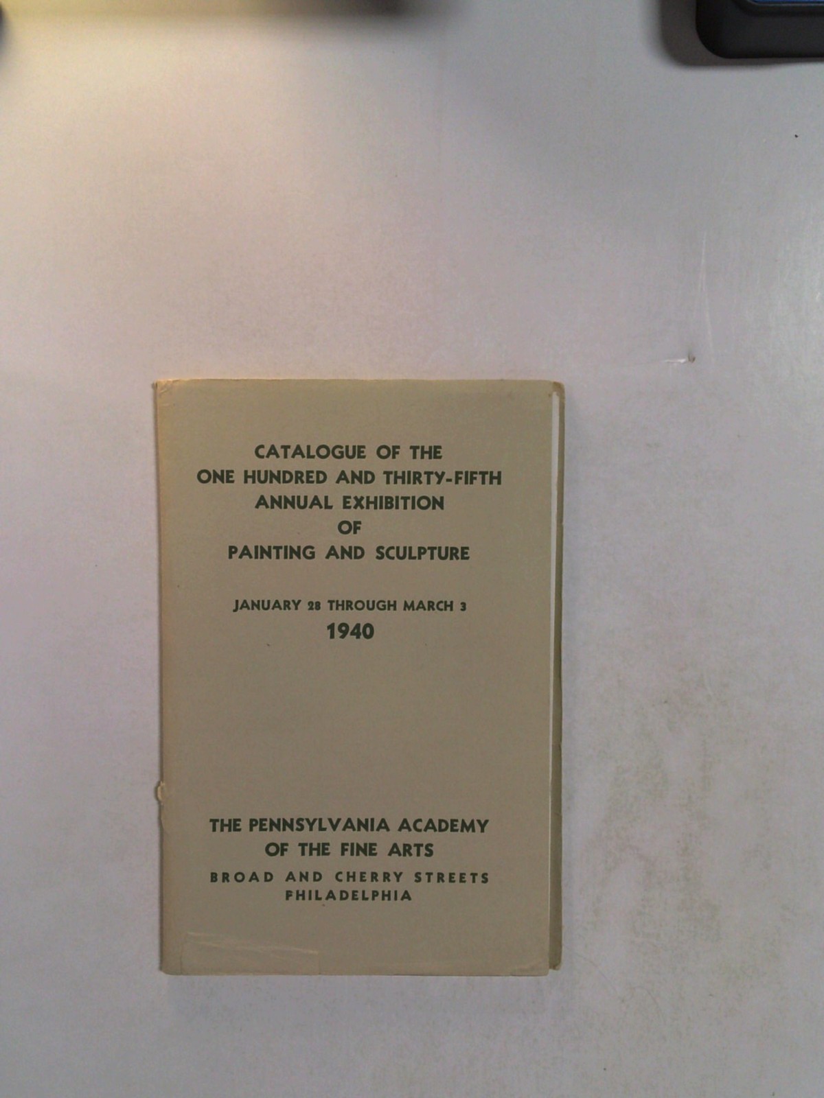 Catalogue of the One Hundred and Thirty-Fifth Annual Exhibition of Painting and… by The Pennsylvania Academy of the Fine Arts