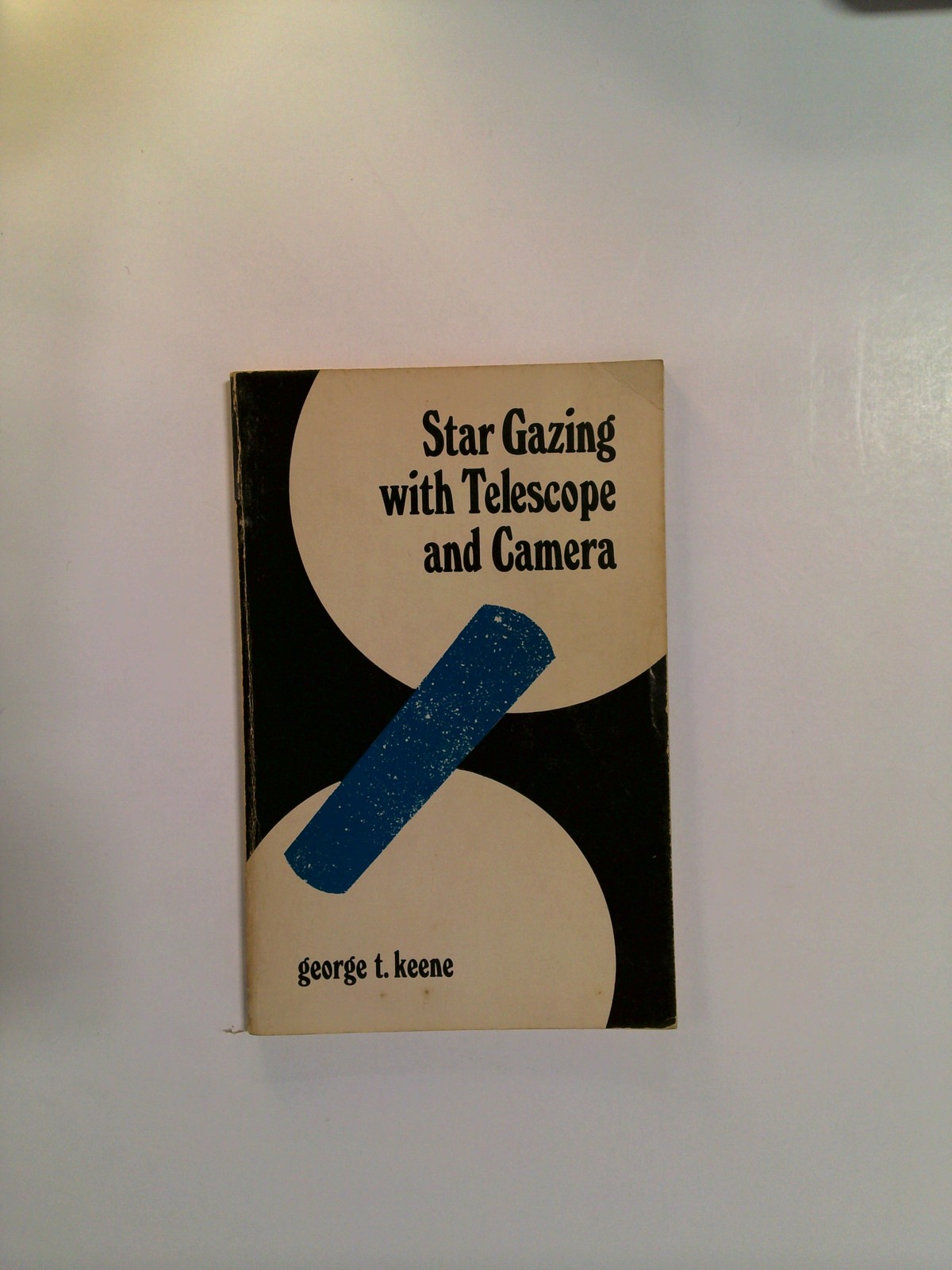 Star Gazing with Telescope and Camera by George T. Keene