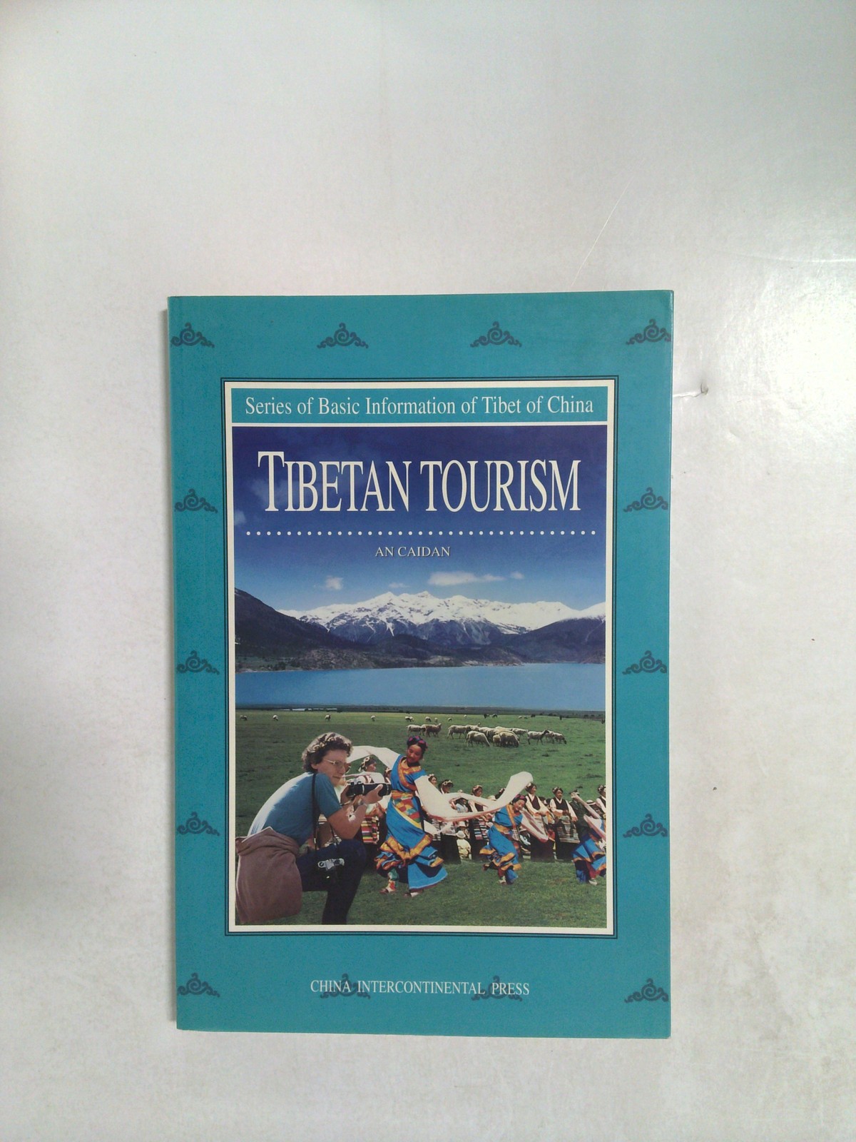Tibetan Tourism (Series of Basic Information of Tibet China) by An Caidan