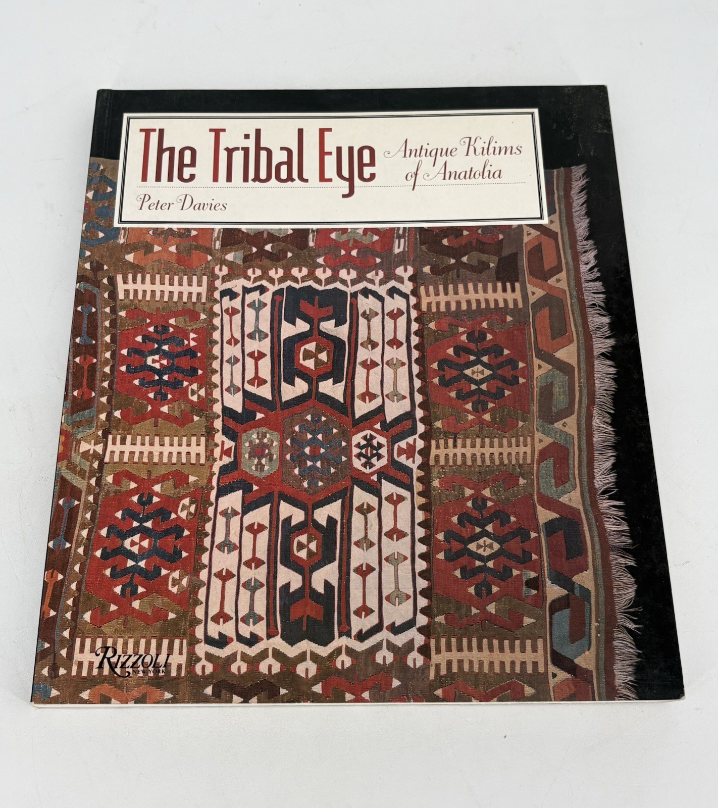 Tribal Eye : Antique Kilims of Anatolia by Peter Davies