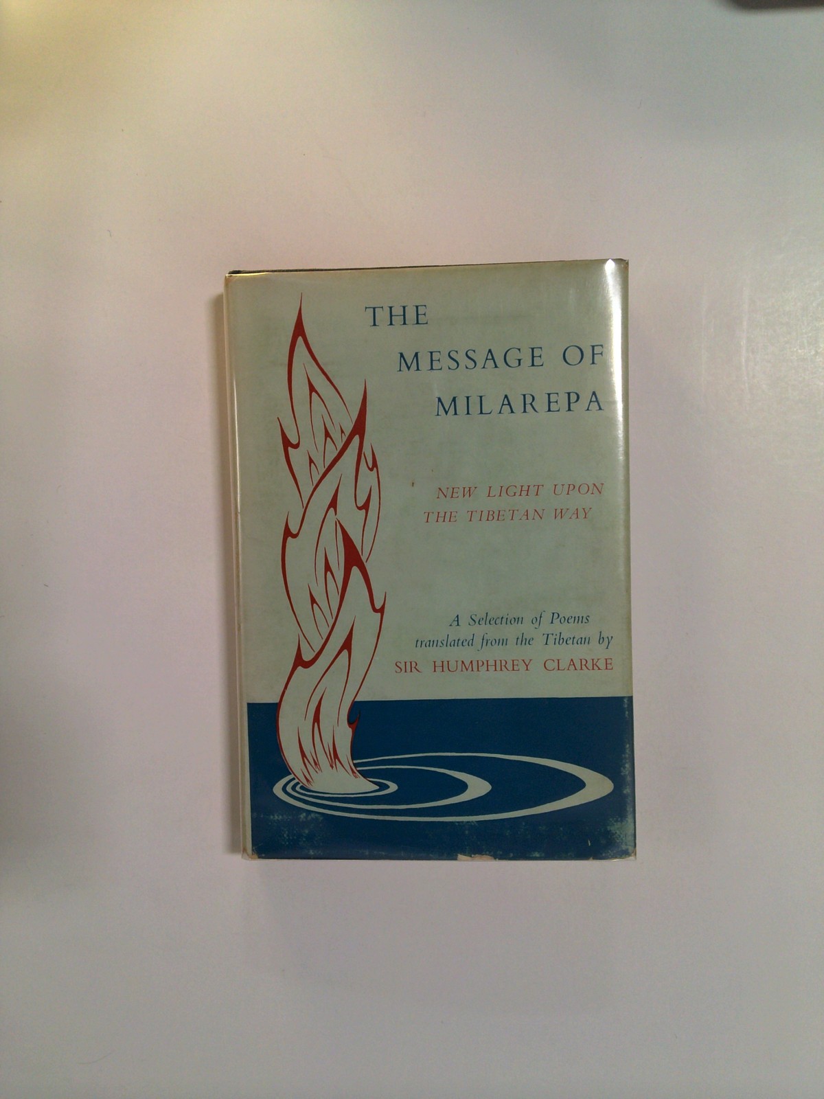 The Message of Milarepa by Sir Humphrey Clarke, trans.