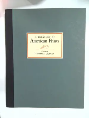 A Treasury of American Prints by Thomas Craven, ed.