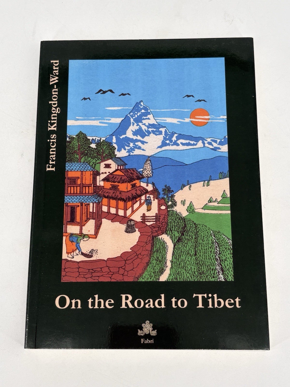 On the Road to Tibet by Frank Kingdon-Ward