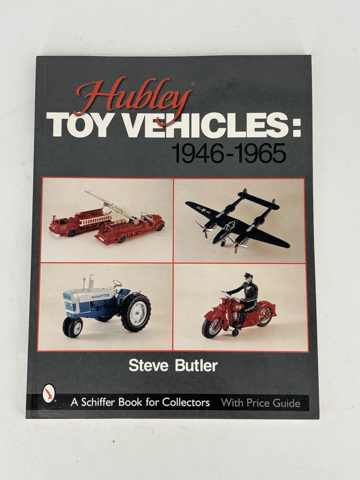 Hubley Toy Vehicles : 1946-1965 by Steve Butler