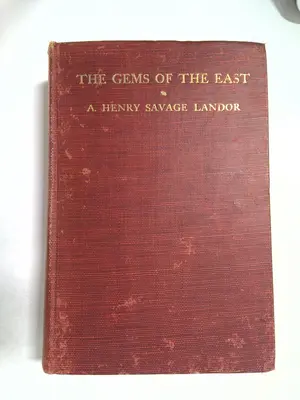 The Gems of the East by A. Henry Savage Landor