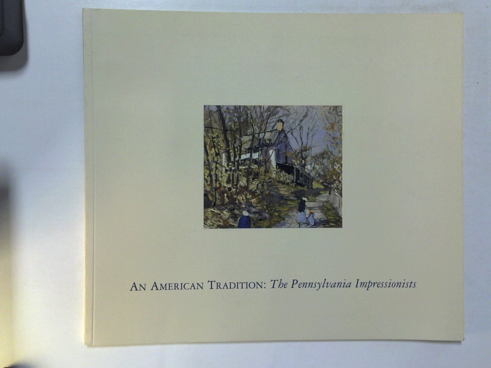 An American Tradition: The Pennsylvania Impressionists by Beacon Hill Fine Art