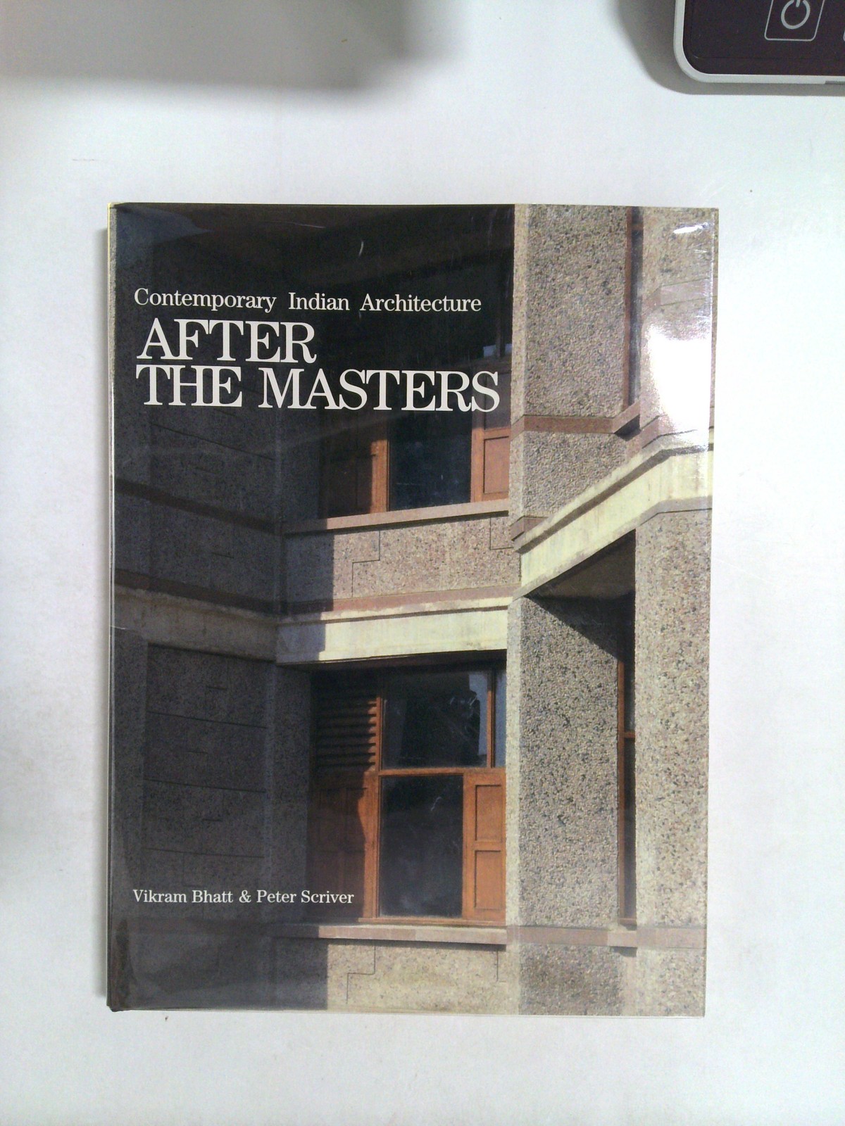 After the Masters: Contemporary Indian Architecture by Vikram Bhatt and Peter Scriver