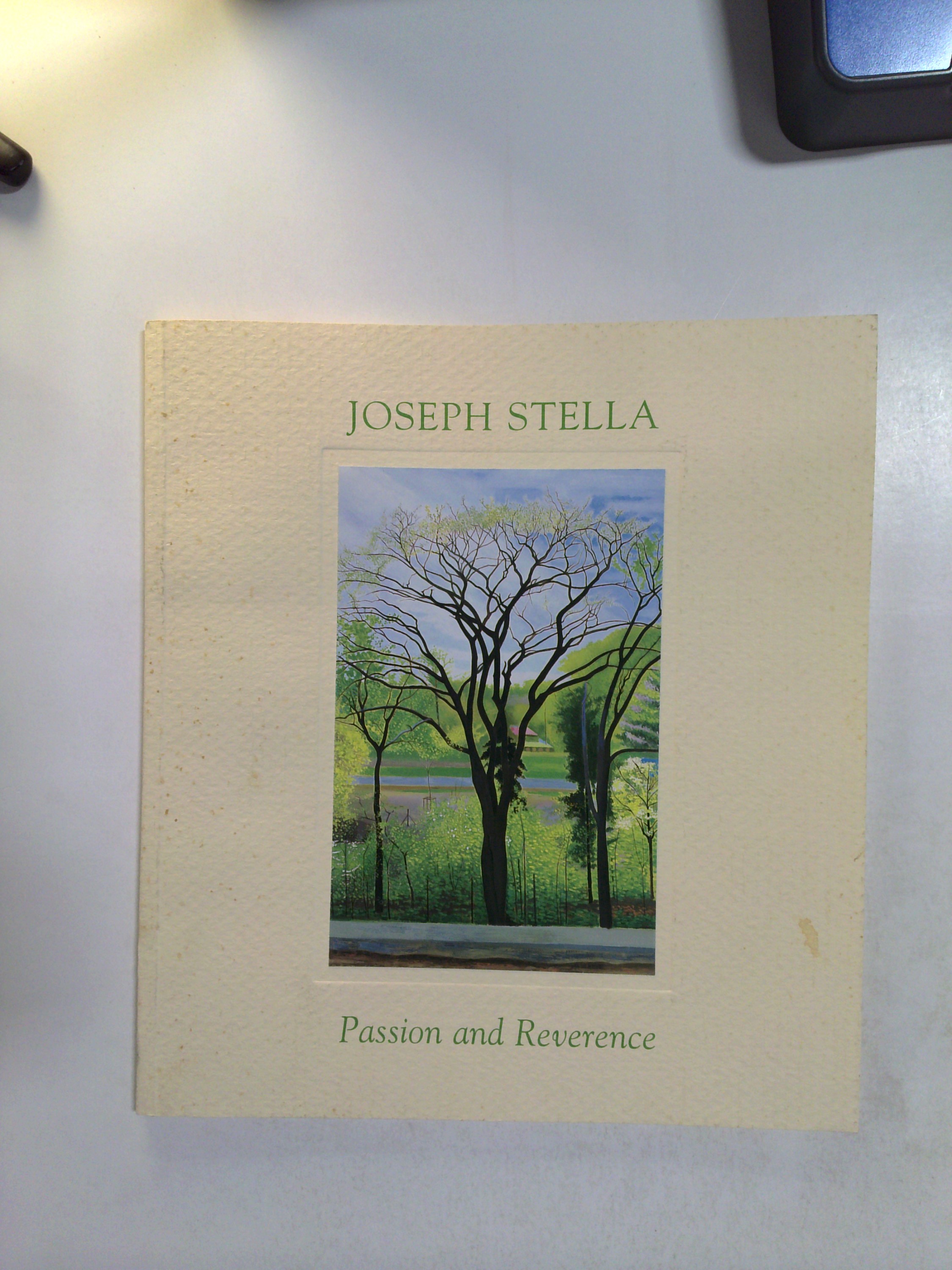 Passion and Reverence: Joseph Stella and the Natural World by Kate Davis Satz and Richard T. York