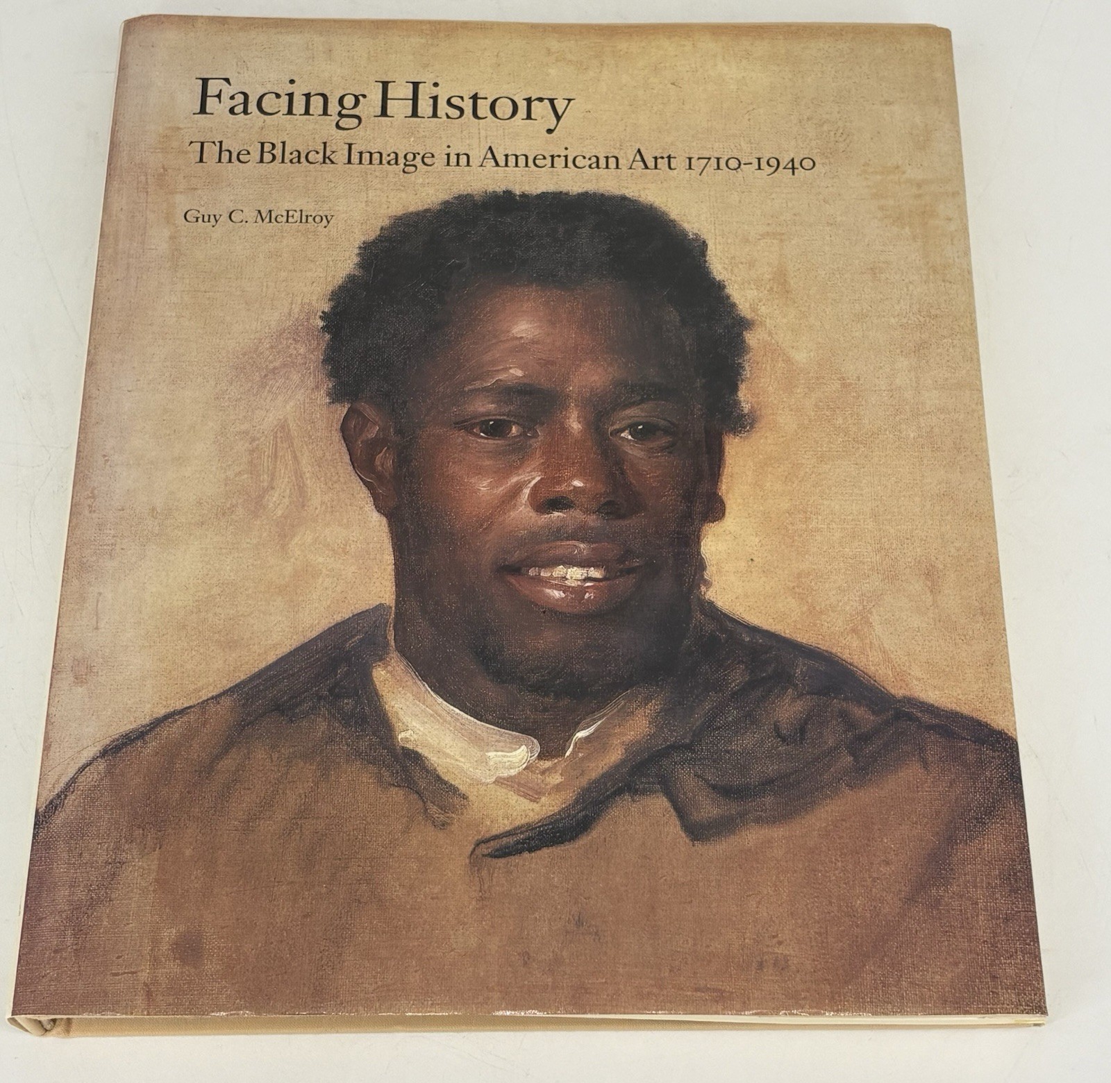 Facing History The Black Image in American Art 1710-1940 Guy C. McElroy 1990 by Guy C. McElroy