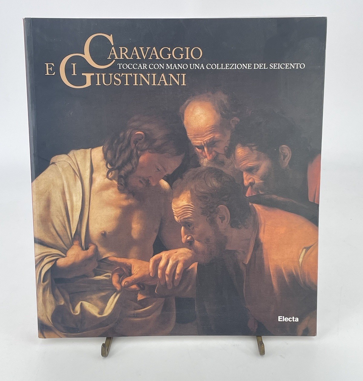 Caravaggio e i Giustiniani : Toccar con mano una collezione del Seicento by Caravaggio e i Giustiniani