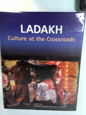 Ladakh: Culture at the Crossroads by Monisha Ahmed