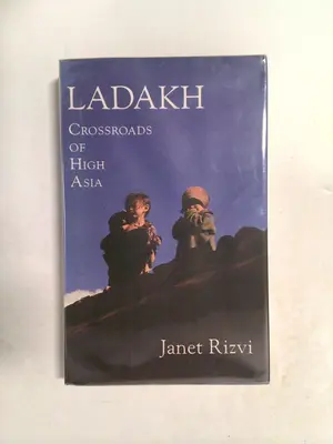 Ladakh: Crossroads of High Asia by Janet Rizvi