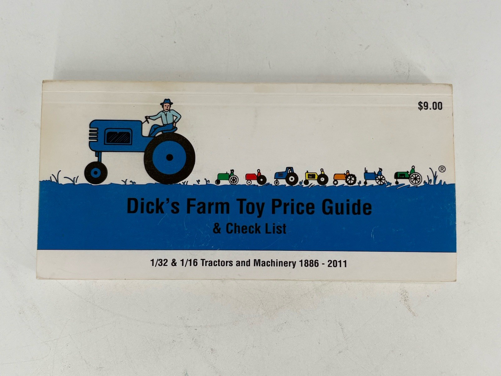 Dick's Farm Toy Price Guide & Check List National Farm Toy Museum 1886-2011 by Dick's