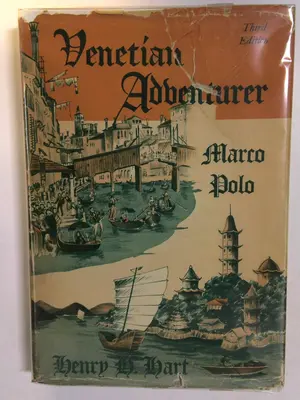 Venetian Adventurer: The Life and Times of Marco Polo by Henry H. Hart