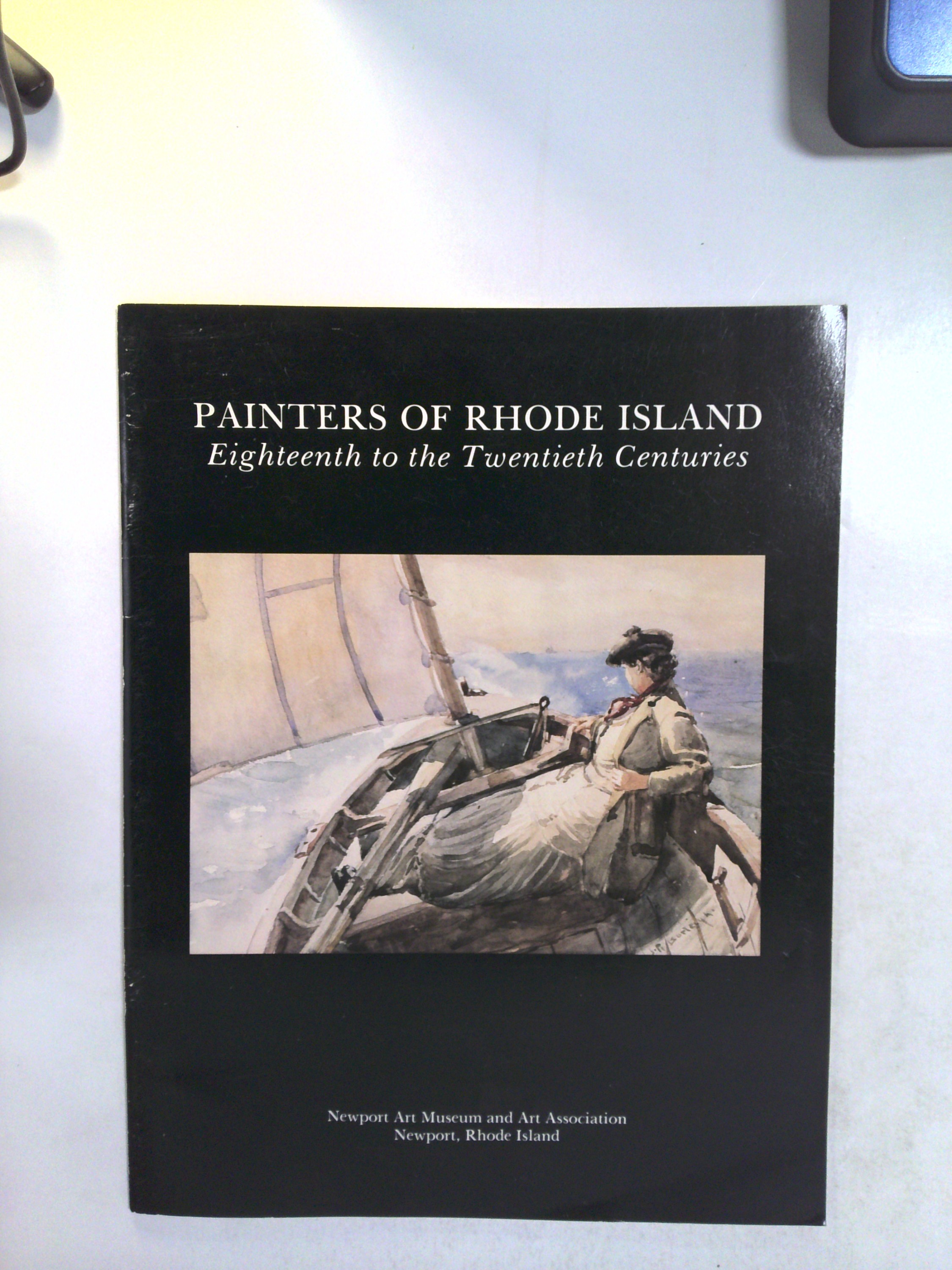 Painters of Rhode Island, Eighteenth to the Twentieth Centuries by Newport Art Museum and Art Association