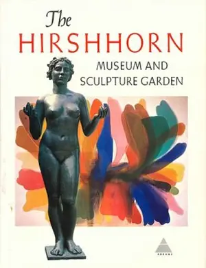 The Hirshhorn Museum and Sculpture Garden, Smithsonian by Dore Ashton, Milton W. Brown, Linda Nochlin, Alfred Frankenstein, John Baur